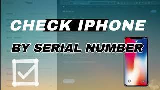 How to Check if an iPhone is Original by Serial Number