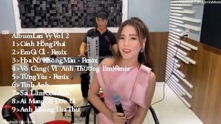 Album Vol 2 | Những Ca Khúc Hay Nhất Được Lan Vy Cover