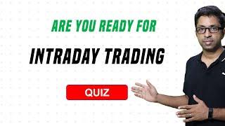 Are you ready for intraday trading