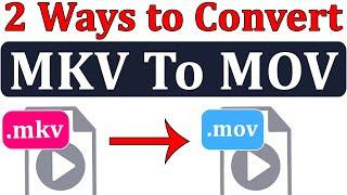 [ 2 Ways ] MKV To MOV Converter || Convert MKV Video Format to MOV Format in Hindi By Mukesh Burdak