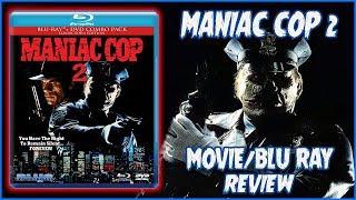 Maniac Cop 2 || Movie/Blu Ray Review || Christian Hanna Horror