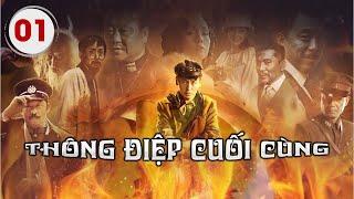 THÔNG ĐIỆP CUỐI CÙNG TẬP 01  - Phim Hành Động Kháng Nhật Xuất Sắc (Thuyết Minh)