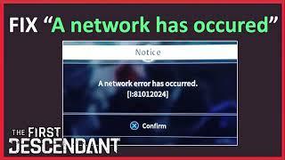 How To Fix “A network error has occurred” In The First Descendant