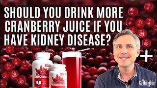 Should You Be Drinking More Cranberry Juice If You Have Kidney Disease?  | The Cooking Doc®