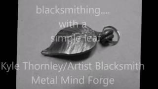 An intro to blacksmithing - Kyle Thornley - Metal Mind Forge