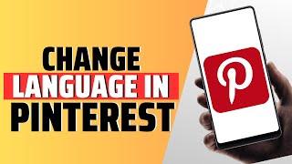 How To Change Language In Pinterest Account