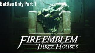 Fire Emblem Three Houses But Just the Battles Part 1 [Edited Stream]