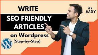 How to Write SEO FRIENDLY ARTICLE on Wordpress in 2020