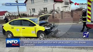 SOFER DE TAXI BAUT  IMPLICAT INTR UN ACCIDENT CU TREI MASINI LA BOSANCI