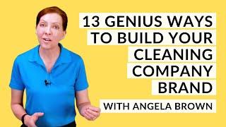 13 Genius Ways to Build Your Cleaning Company Brand with Angela Brown