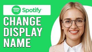 How To Change Your Spotify Display Name (How Do You Change Spotify Display Name?)