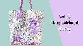 DIY Large Patchwork tote bag - Sewing tutorial