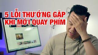 5 Lỗi thường gặp của mình khi mới quay phim