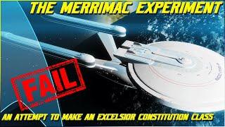 (269) The Merrimac Experiment (Starfleet's FAILED Attempt At An Excelsior Style Constitution Class!)