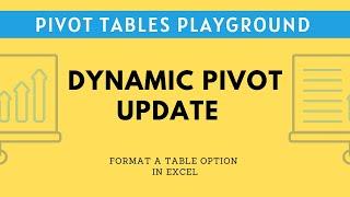 Pivot Table Playground #3 - Automatically update pivot table when source data changes