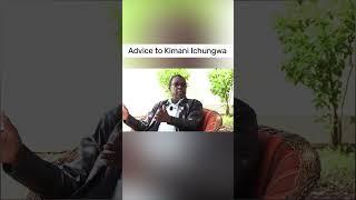 Advice to Kimani Ichungwa