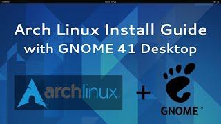 Arch Linux Install Guide [GNOME 41.1, btrfs, systemd-boot] [Real PC Complete/Full Install] [11/2021]