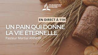 Un pain qui donne la vie éternelle | Pasteur Martial ANNERY