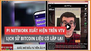 VTV đưa tin về Pi Network | lịch sử Bitcoin liệu có lặp lại |Pi Network Bitcoin history is repeated