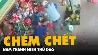 Nam thanh niên thủ dao chém chết chủ tiệm tạp hóa chỉ vì lời nói đùa 'mày thiếu tao 500.000 đồng'