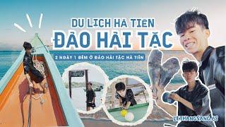 Review Đảo Hải Tặc Kiên Giang 2 Ngày 1 Đêm | Du Lịch Hà Tiên