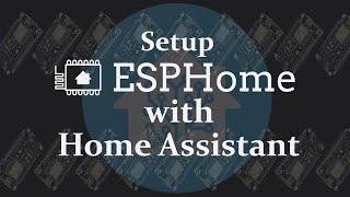 Setup ESPHome with Home Assistant