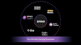 Epiko - The Ultimate Gaming Ecosystem, powering the Next Generation of Web3.0 Gaming