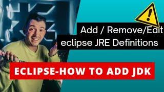 Eclipse Installed JREs :  How to add, remove or edit JRE definitions in eclipse - Quick guide