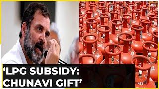 Team INDIA Gives LPG Subsidy, '2024' Claim: Congress Calls Price Cut 'Chunavi' Gift