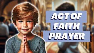 Let's pray the Act of Faith prayer together | Prayer Week for KIDS