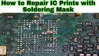 How to repair IC Damaged prints with soldering mask || Sarwar Technical Vocational Institute