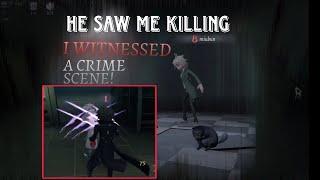 How to survive when someone saw you kill - IDENTITY V