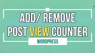 Add Post Views Counter  in WordPress | Enable Post View Counter in Every Post Show/Hide in WordPress