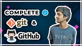 Complete Git and GitHub Tutorial