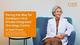 Paving the Way for Surabaya's First Private Integrated Oncology Centre