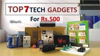 Top 7 Tech Under Rs 500 | Tech Gadgets and Accessories