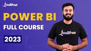 Power BI Full Course 2023 | Power BI Tutorial For Beginners | Power BI Course | Intellipaat