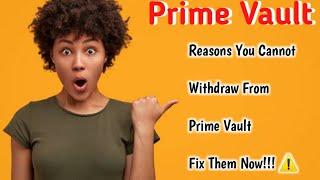 Prime Vault | Why You Don't Get Paid And How To Rectify It Quickly | New Method For #PrimeVault