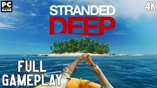 Stranded Deep Full Gameplay Walkthrough 4K PC Game No Commentary