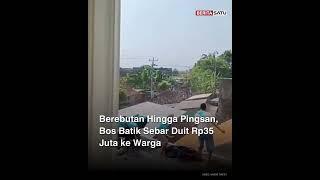 Berebutan Hingga Pingsan, Bos Batik Sebar Duit Rp35 Juta ke Warga #bosbatik #pekalongan #beritasatu