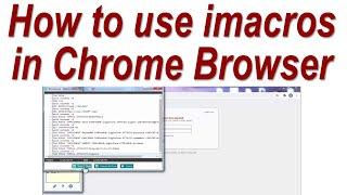 How to use imacros in Chrome Browser (imacros Chrome)