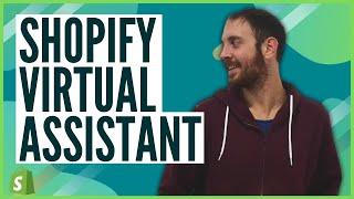 Virtual Assistant: How & When To Hire A Shopify Virtual Assistant