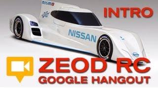 The world's fastest electric car - Nissan ZEOD RC - Google Hangout 1 - Meet the brains behind it!