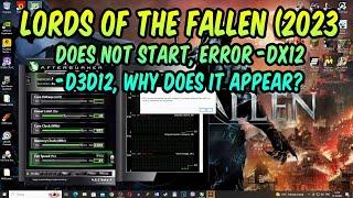  Lords of the Fallen (2023) does not start, error -dx12 and -d3d12, why does it appear?