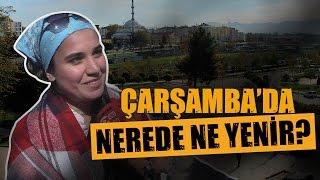 Samsun Sokak Röportajları: Çarşamba'da nerede ne yenir?