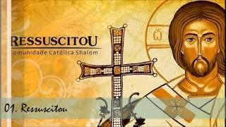 Comunidade Católica Shalom (CD Ressuscitou) 01. Ressuscitou ヅ