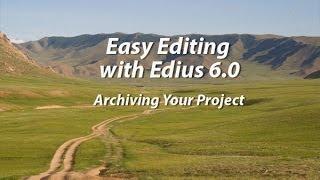 Easy Editing with Edius 6 - Lesson 31: How to Consolidate Your Edius Project for Archiving