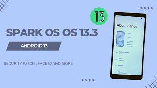 Install Spark OS 13.3 | Android 13 | Security Patch , Face ID and more Features | Mr. Techky