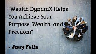 Who is Wealth DynamX and what do we do for you- Jerry Fetta