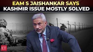 EAM S Jaishankar says Kashmir issue mostly solved, calls for return of 'stolen' part from Pakistan